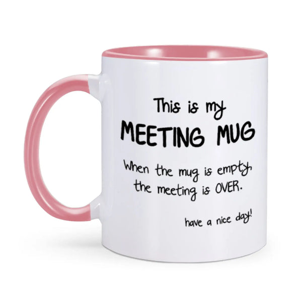 Funny Mug "This Is My Meeting Mug"